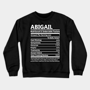 Abigail Name T Shirt - Abigail Nutritional and Undeniable Name Factors Gift Item Tee Crewneck Sweatshirt